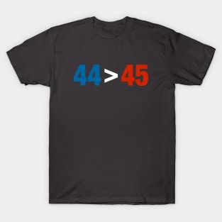 44 is greater than 45 T-Shirt